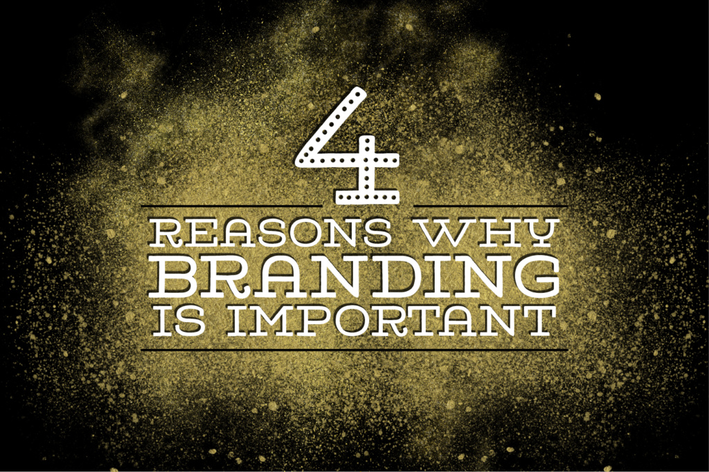 4 Reasons Why Branding Is Important 2022